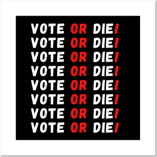 Vote or Die! Posters and Art